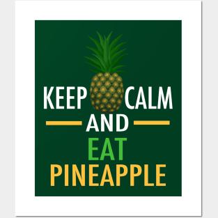 Keep Calm and Eat Pineapple Posters and Art